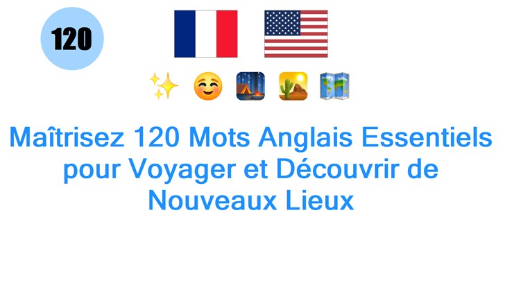 Maîtrisez 120 Mots Anglais Essentiels pour Voyager et Découvrir de Nouveaux Lieux